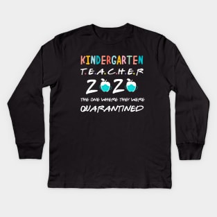 kindergarten 2020 the one where they were quarantined 2020 kindergarten teacher gift idea Kids Long Sleeve T-Shirt